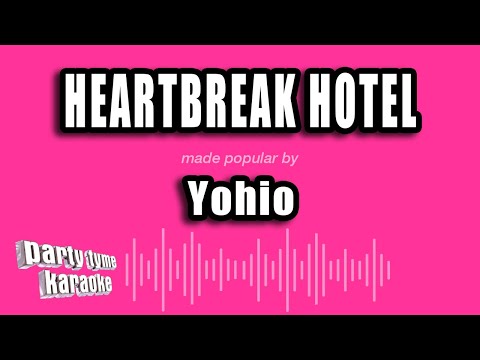 Yohio - Heartbreak Hotel