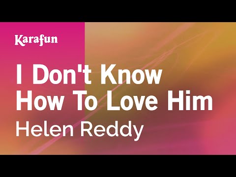 Helen Reddy - I Don't Know How to Love Him