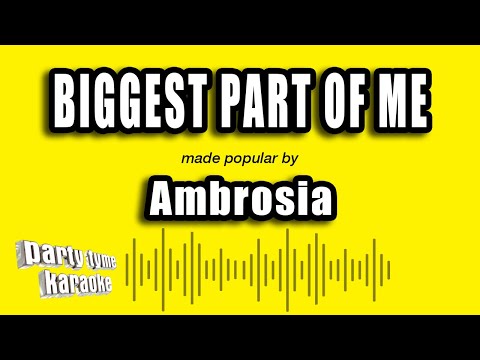 Ambrosia - Biggest Part of Me