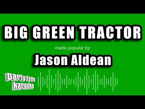Jason Aldean - Big Green Tractor