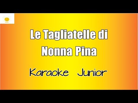 Karaoke per bambini - Le Tagliatelle di Nonna Pina