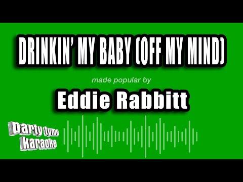Eddie Rabbitt - Drinkin' My Baby (Off My Mind)