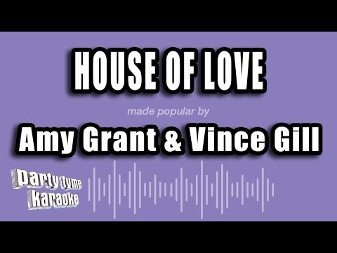 Amy Grant & Vince Gill - House of Love