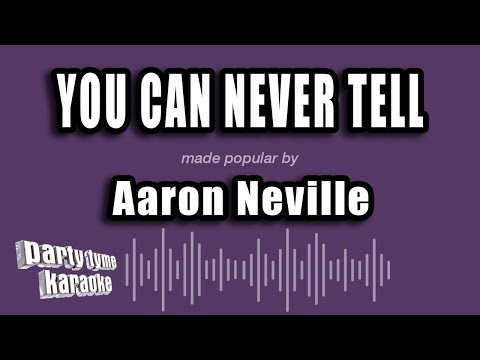 Aaron Neville - You Can Never Tell