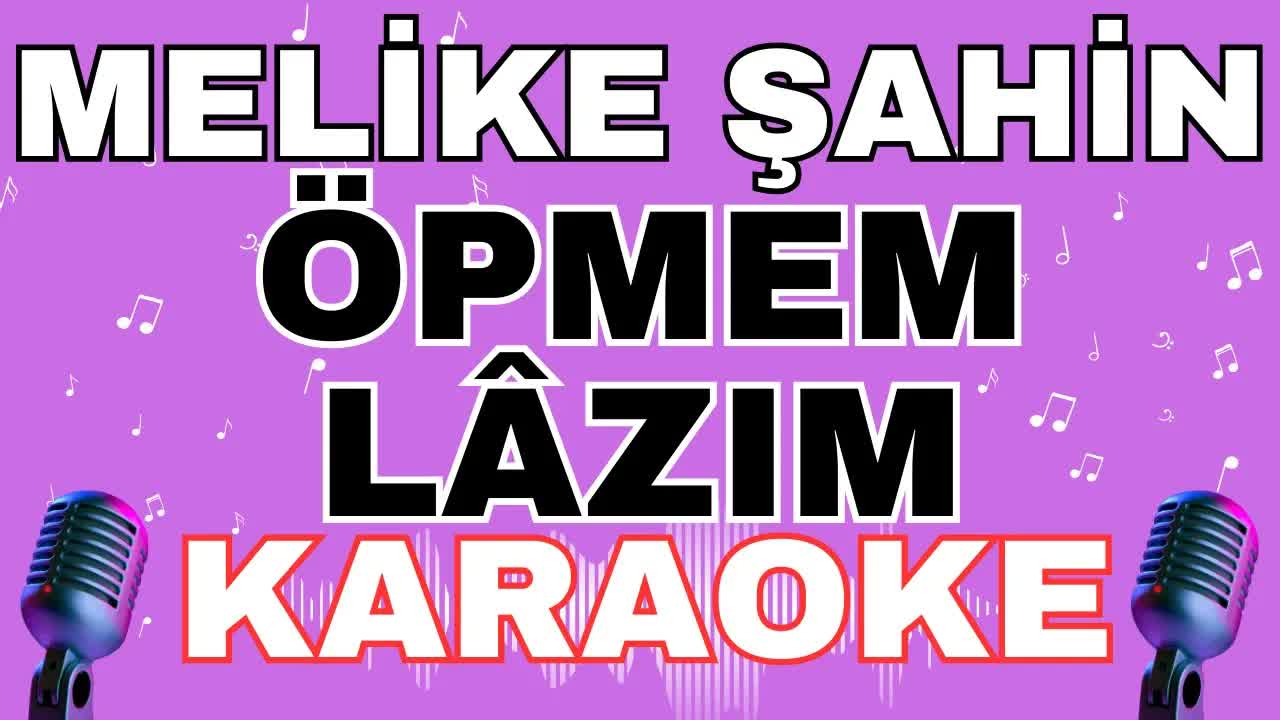 Melike Şahin - Öpmem Lâzım