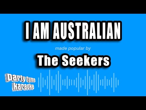 The Seekers - I Am Australian