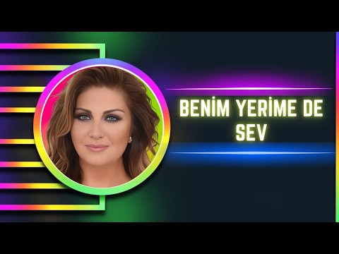 Sibel Can - Benim Yerime De Sev