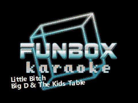 Big D & The Kids Table - Little Bitch