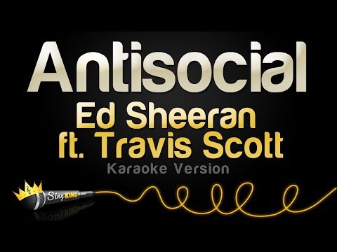 Ed Sheeran feat. Travis Scott- Antisocial