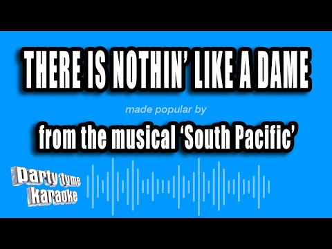 South Pacific - There Is Nothin' Like A Dame
