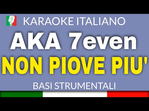 AKA 7even - NON PIOVE PIU'