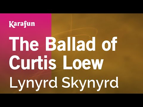 Lynyrd Skynyrd - The Ballad of Curtis Loew