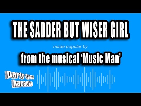 Music Man - The Sadder But Wiser Girl