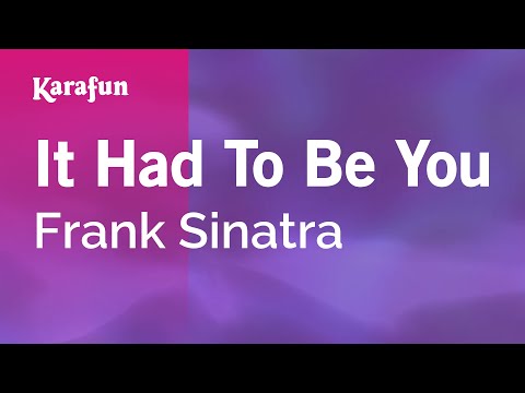 Frank Sinatra - It Had to Be You