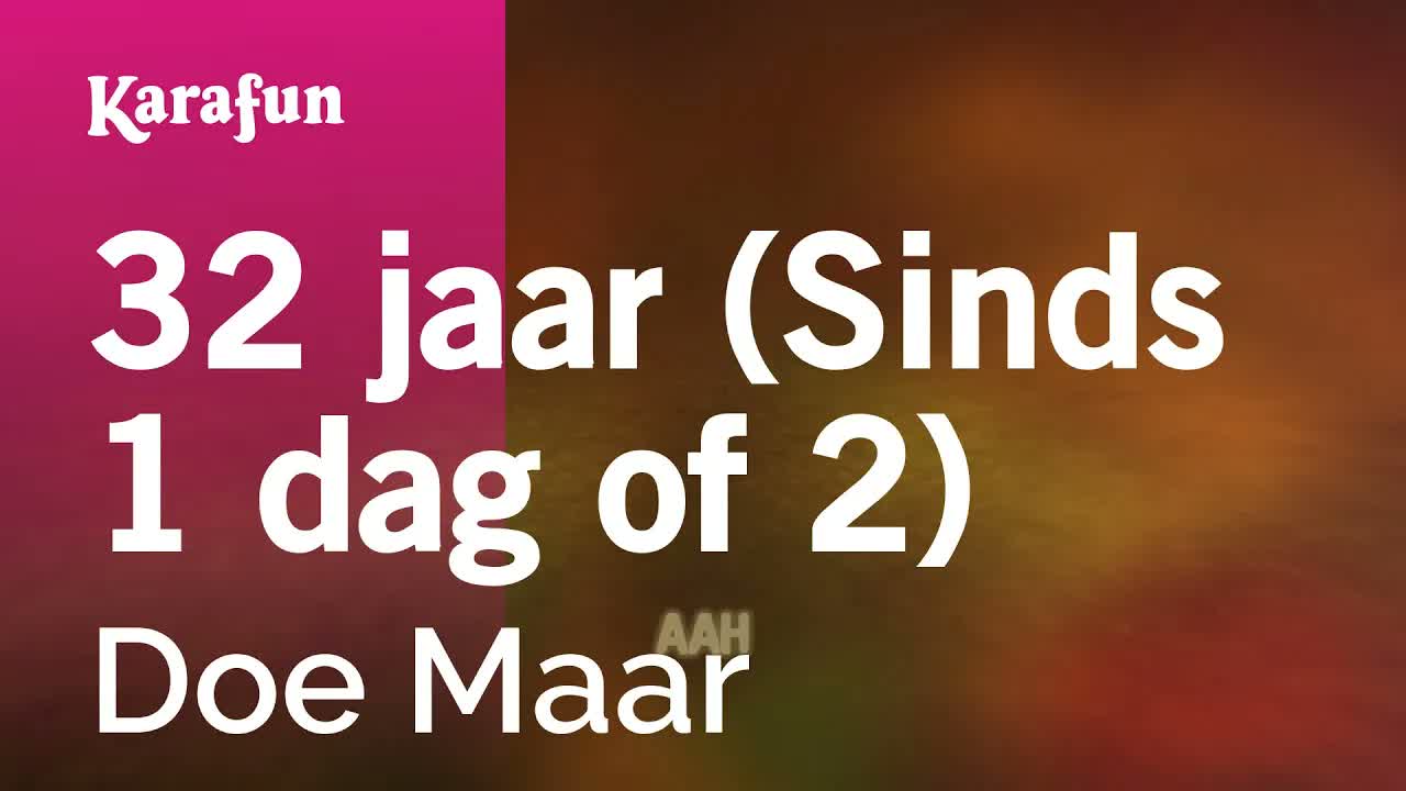 Doe Maar - 32 jaar (Sinds 1 dag of 2)