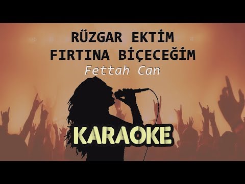 Fettah Can - Rüzgar Ektim Fırtına Biçeceğim