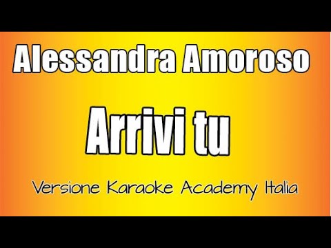 Alessandra Amoroso - Arrivi tu