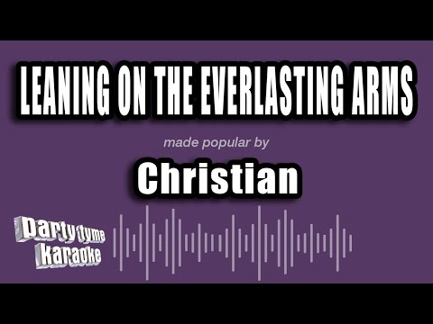 Christian - Leaning On The Everlasting Arms