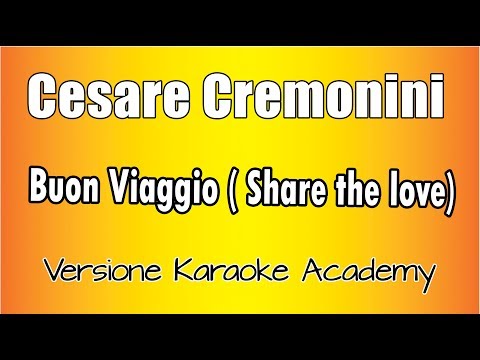 Cesare Cremonini - Buon Viaggio ( Share the love)