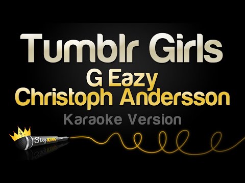 G Eazy, Christoph Andersson - Tumblr Girls