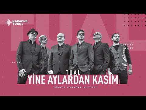I Yine Aylardan Kasım I Tual I Sİ
