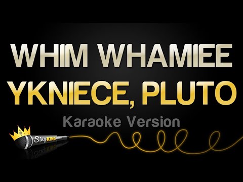 YKNIECE, PLUTO - WHIM WHAMIEE