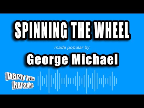 George Michael - Spinning The Wheel