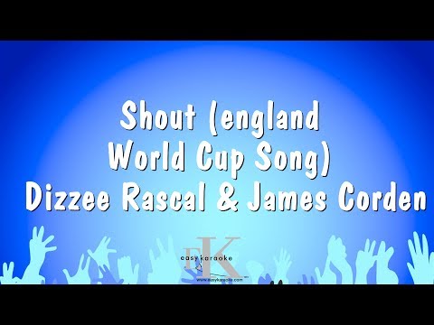Dizzee Rascal & James Corden - Shout (england World Cup Song)