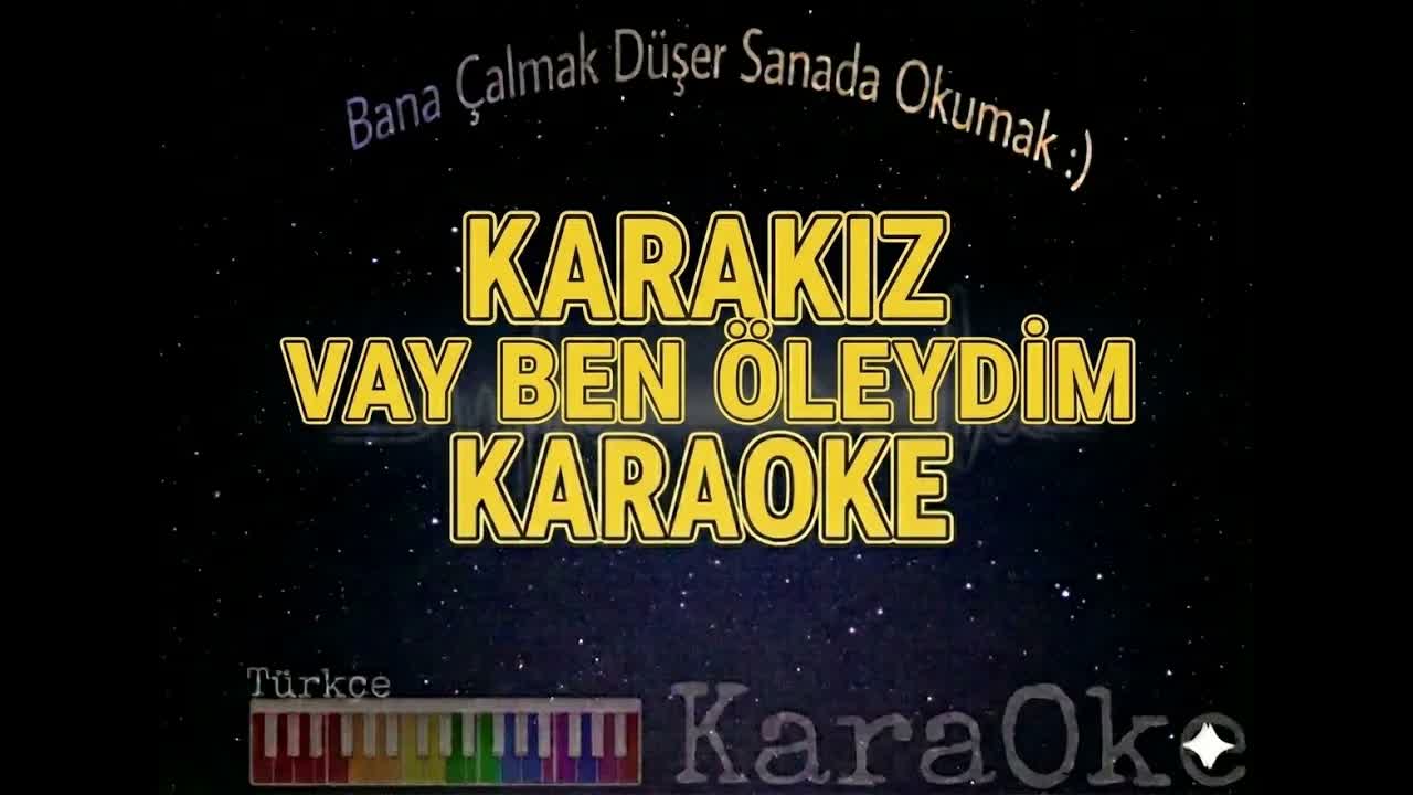 Oğuz Yılmaz - Kara Kız Vay Ben Öleydim