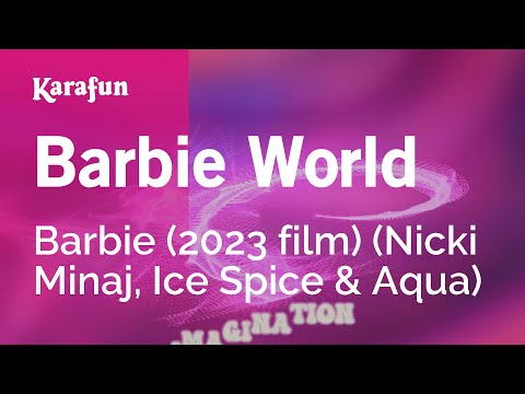 Barbie (2023 film) (Nicki Minaj, Ice Spice & Aqua) - Barbie World