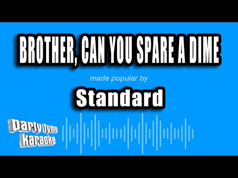 Standard - Brother, Can You Spare A Dime