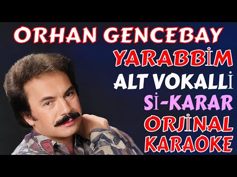 ORHAN GENCEBAY YARABBİM ALT VOKALLİ Sİ-KARAR ORJİNAL