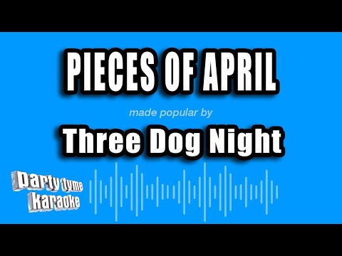 Three Dog Night - Pieces of April