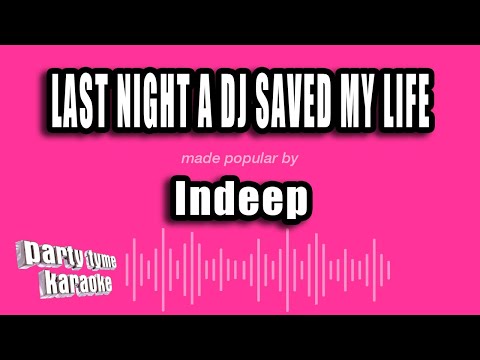 Indeep - Last Night A DJ Saved My Life