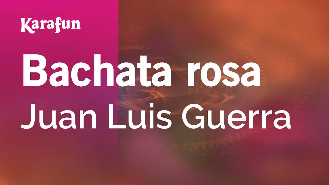 Juan Luis Guerra - Bachata rosa