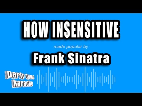 Frank Sinatra - How Insensitive