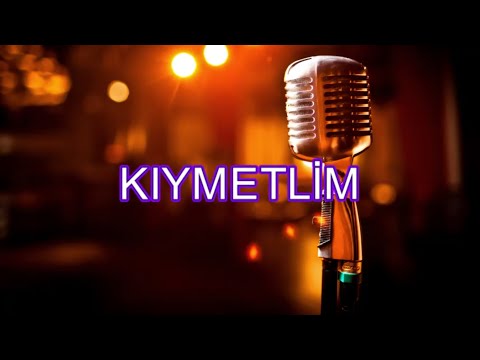 KIYMETLİM