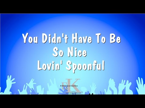 Lovin' Spoonful - You Didn't Have To Be So Nice