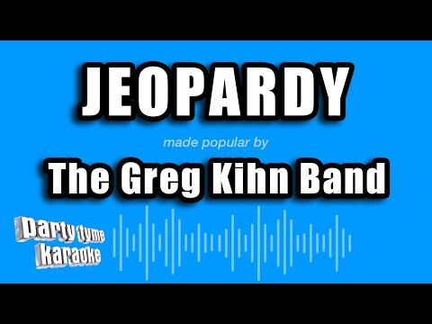The Greg Kihn Band - Jeopardy