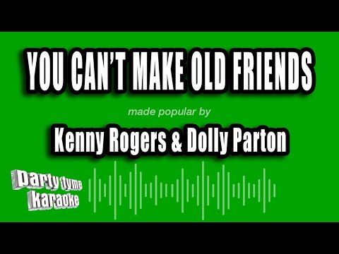 Kenny Rogers & Dolly Parton - You Can't Make Old Friends