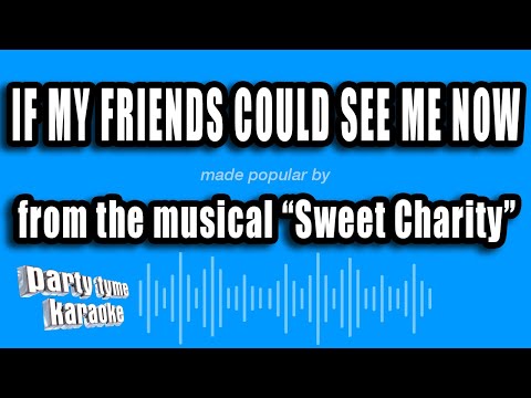 Sweet Charity - If My Friends Could See Me Now