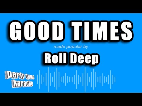 Roll Deep - Good Times