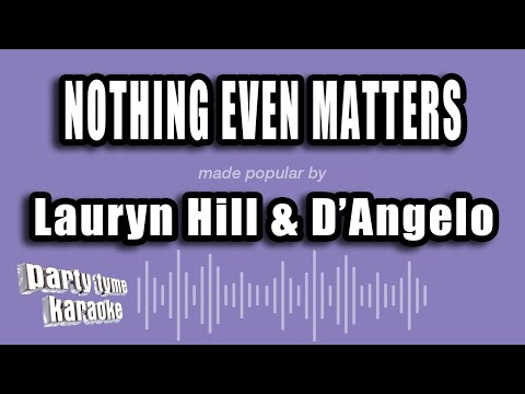 Lauryn Hill & D'Angelo - Nothing Even Matters