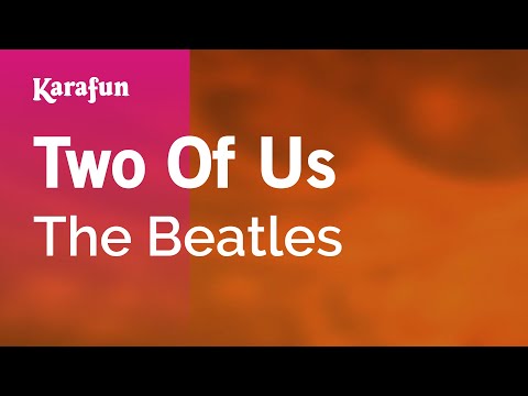 The Beatles - Two of Us