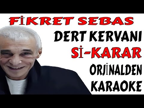 FİKRET SEBAS DERT KERVANI Sİ-KARAR