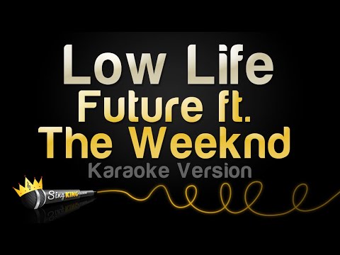 Future feat. The Weeknd - Low Life