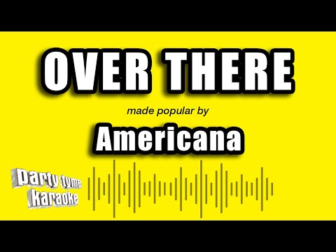 Americana - Over There