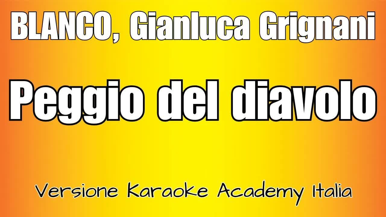 BLANCO, Gianluca Grignani - Peggio del diavolo
