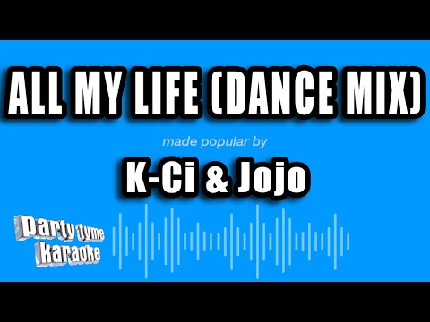 K-Ci & Jojo - All My Life (Dance Mix)