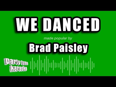 Brad Paisley - We Danced